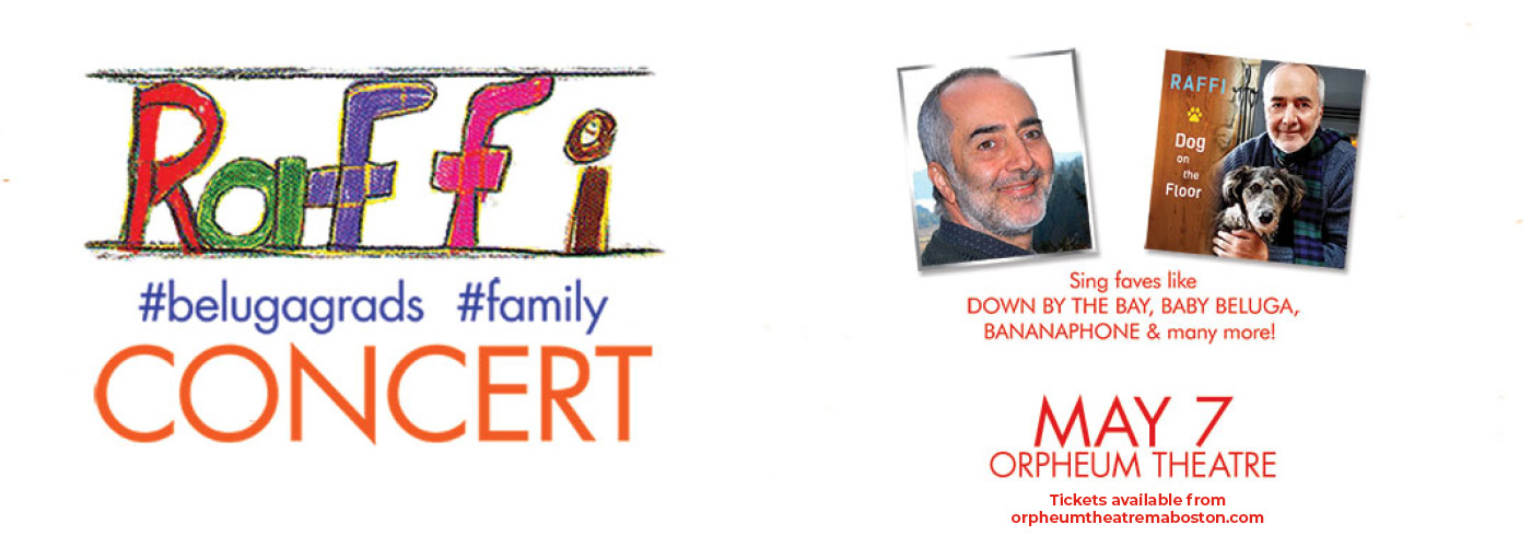 Raffi Tickets 7th May Orpheum Theatre Boston in Boston, Massachusetts